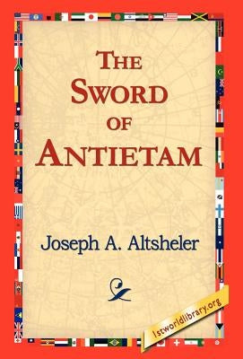 The Sword of Antietam by Altsheler, Joseph a.