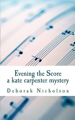 Evening the Score: a kate carpenter mystery by Nicholson, Deborah Leah