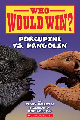 Who Would Win?: Porcupine vs. Pangolin by Pallotta, Jerry