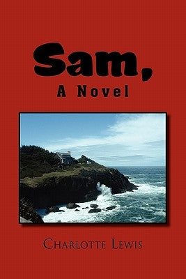 Sam, a Novel by Lewis, Charlotte