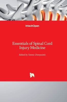 Essentials of Spinal Cord Injury Medicine by Dionyssiotis, Yannis
