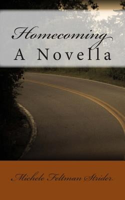 Homecoming: A Novella by Strider, Michele Feltman