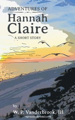 Adventures of Hannah Claire by Taubin, Richard