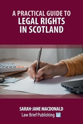 A Practical Guide to Legal Rights in Scotland by MacDonald, Sarah-Jane