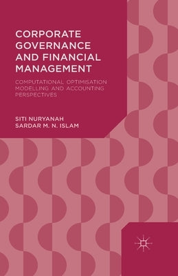 Corporate Governance and Financial Management: Computational Optimisation Modelling and Accounting Perspectives by Nuryanah, S.