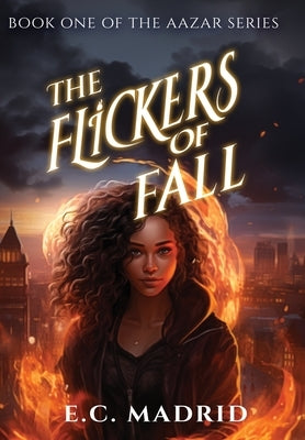 The Flickers of Fall by Madrid, E. C.