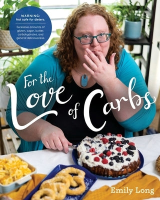For the Love of Carbs by Long, Emily