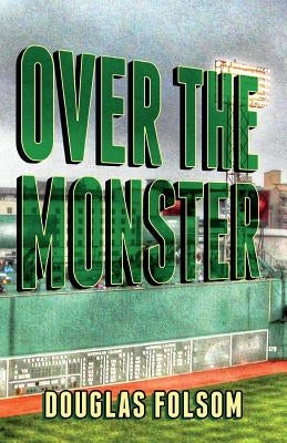 Over The Monster by Folsom, Douglas