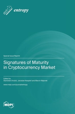 Signatures of Maturity in Cryptocurrency Market by Drożdż, Stanislaw