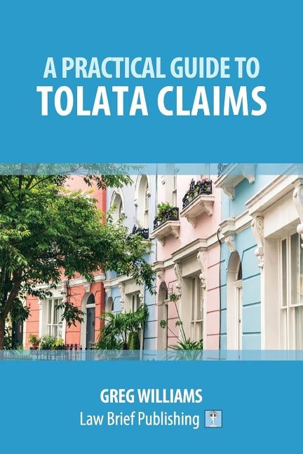 A Practical Guide to TOLATA Claims by Williams, Greg