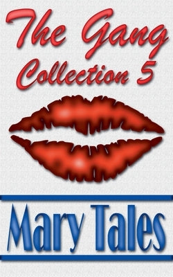 The Gang Collection 5 by Tales, Mary