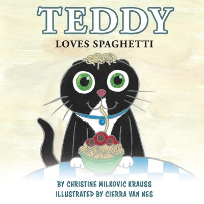 Teddy Loves Spaghetti by Milkovic Krauss, Christine