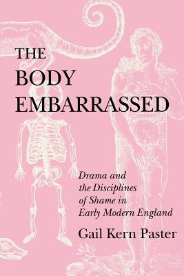 The Body Embarrassed by Paster, Gail Kern