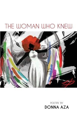 The Woman Who Knew by Aza, Donna