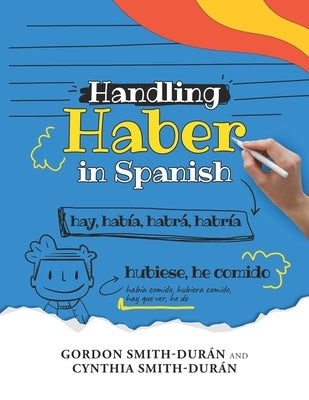 Handling Haber in Spanish by Smith Durán, Cynthia