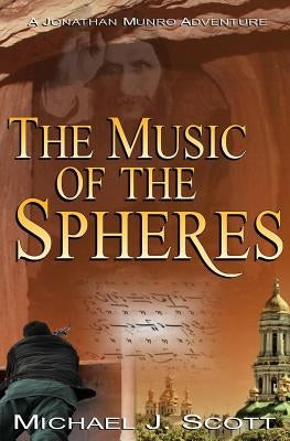 The Music of the Spheres by Scott, Michael J.