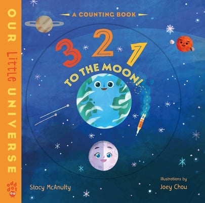 3 2 1 to the Moon!: A Counting Book by McAnulty, Stacy