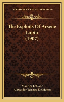 The Exploits Of Arsene Lupin (1907) by LeBlanc, Maurice