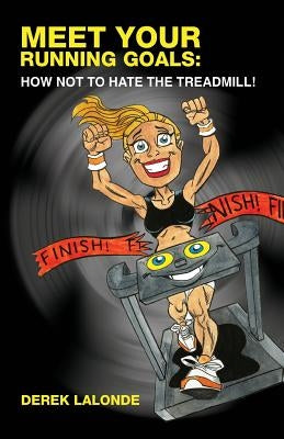 Meet Your Running Goals by LaLonde, Derek