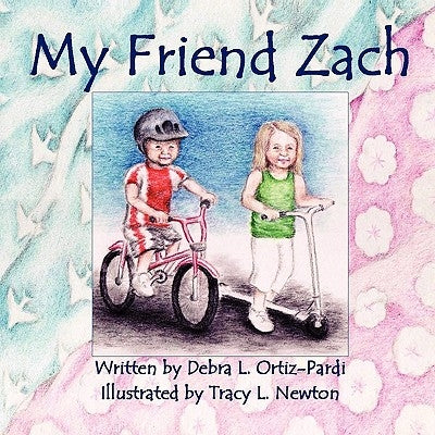 My Friend Zach by Ortiz-Pardi, Debra L.