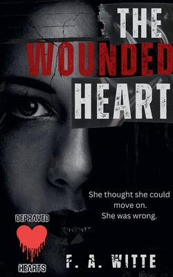 The Wounded Heart by Witte, F. a.