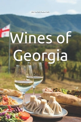 Wines of Georgia by Musumeci, Bernardo
