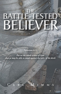The Battle-Tested Believer by Mimms, Carl