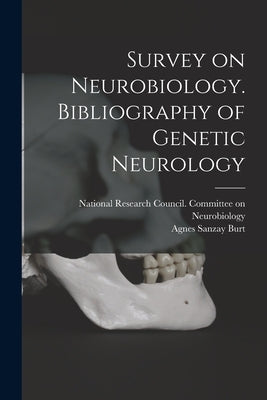 Survey on Neurobiology. Bibliography of Genetic Neurology by National Research Council (U S ) Com