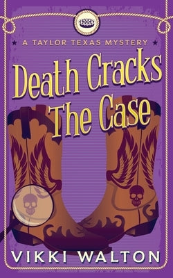 Death Cracks The Case: A clean, cozy mystery with a pie-baking, horse-riding amateur woman sleuth. by Walton, Vikki