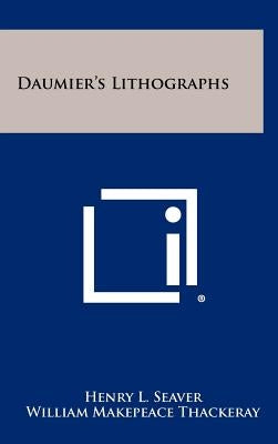Daumier's Lithographs by Seaver, Henry L.