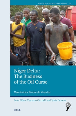 Niger Delta: The Business of the Oil Curse by P?rouse de Montclos, Marc-Antoine