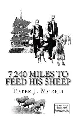 7,240 Miles to Feed His Sheep by Morris, Peter J.