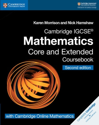 Cambridge Igcse(r) Mathematics Coursebook Core and Extended Second Edition with Cambridge Online Mathematics (2 Years) by Morrison, Karen