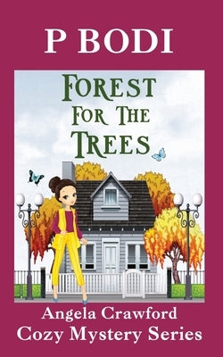 Forest For The Trees: Angela Crawford Cozy Mystery Series by Bodi, P.