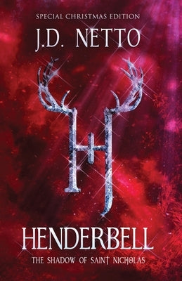 Henderbell: The Shadow of Saint Nicholas (Special Christmas Edition) by Netto, J. D.