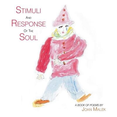 Stimuli and Response of the Soul by Malek, Joan