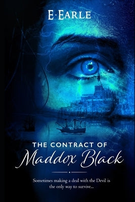 The Contract of Maddox Black: The Chronicles of Maddox Black by Earle, E.