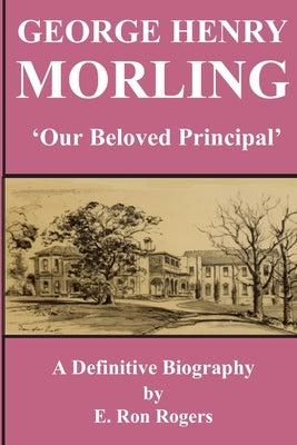 GEORGE HENRY MORLING 'Our Beloved Principal' by Rogers, E. Ron