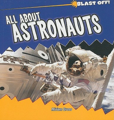 All about Astronauts by Gross, Miriam