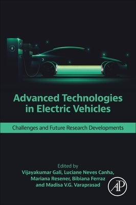 Advanced Technologies in Electric Vehicles: Challenges and Future Research Developments by Gali, Vijayakumar