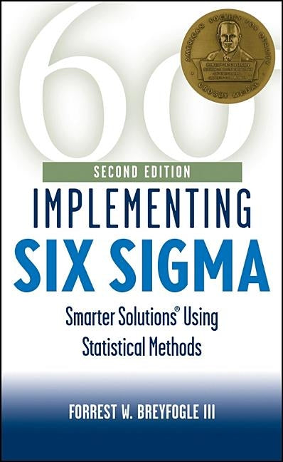 Implementing Six SIGMA: Smarter Solutions Using Statistical Methods by Breyfogle, Forrest W.