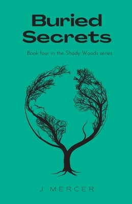 Buried Secrets: Book 4 in the Shady Woods series - a fun, easy to read paranormal by Mercer, J.