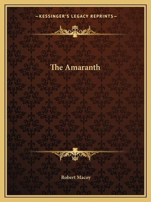 The Amaranth by Macoy, Robert