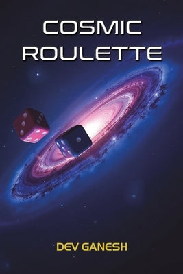 Cosmic Roulette by Ganesh, Dev
