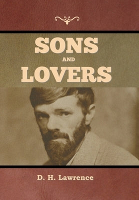 Sons and Lovers by Lawrence, D. H.