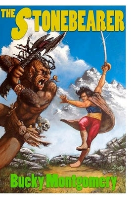 The Stonebearer: Book One of the Spiritmaster Chronicles by Montgomery, Bucky