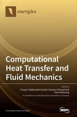 Computational Heat Transfer and Fluid Mechanics by Sardari, Pouyan Talebizadeh