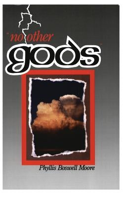 No Other Gods: An Interpretation of the Biblical Myth for a Transbiblical Age (Chiron Monograph Series) by Moore, Phyllis