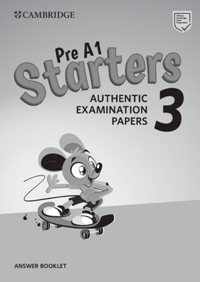 Pre A1 Starters 3 Answer Booklet: Authentic Examination Papers by 