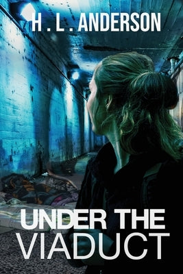 Under the Viaduct by Anderson, H. L.